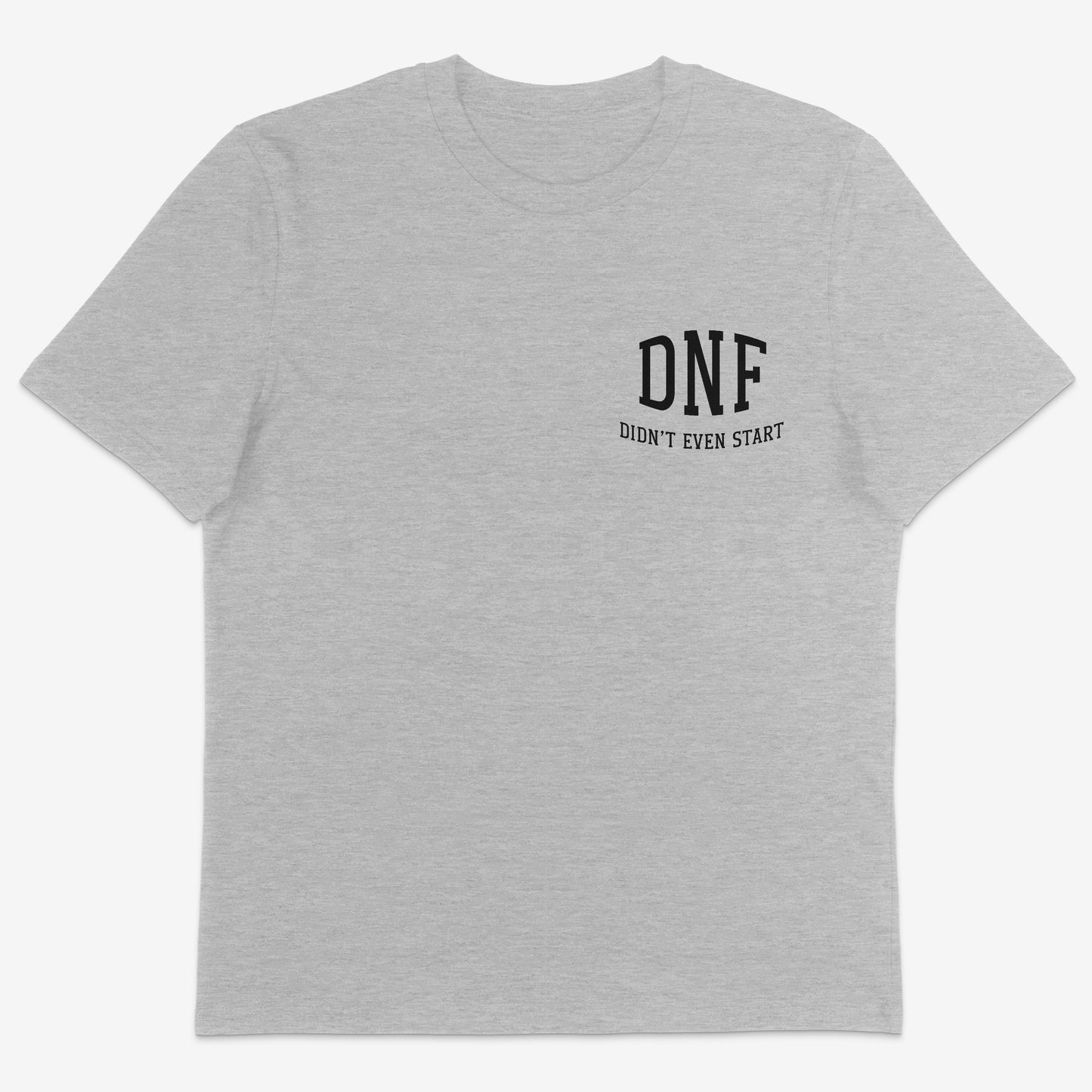 DNF Didn’t even start. Organic Tee
