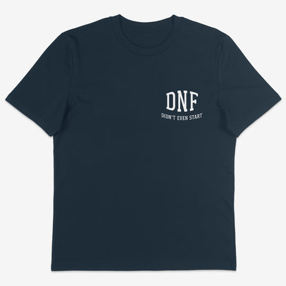 DNF Didn’t even start organic Tee white