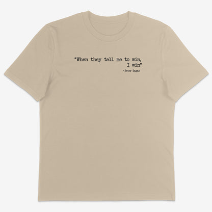 When they tell me to win Organic Tee