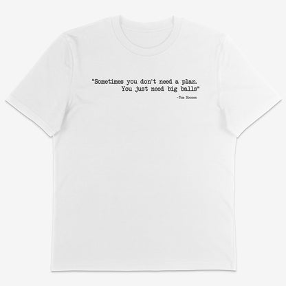 Sometimes you don’t need a plan Organic Tee
